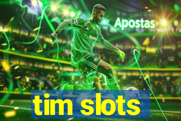 tim slots